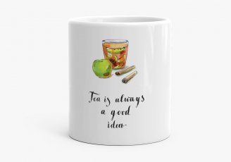 Чашка Tea is always a good idea
