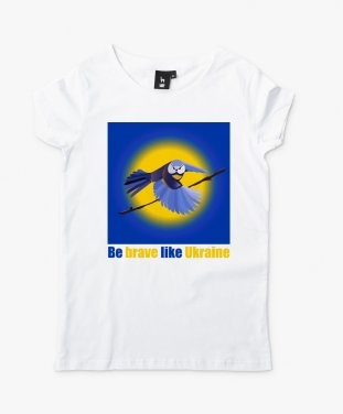 Жіноча футболка Be brave like Ukraine!