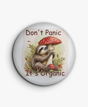 Значок Don't Panic it's Organic. Лінивець з грибами Мухомор