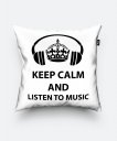 Подушка квадратна Keep calm and listen to music