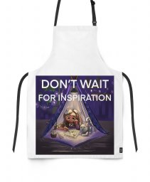 Фартух Don't wait for inspiration