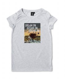 Жіноча футболка Dream on (мрій!)