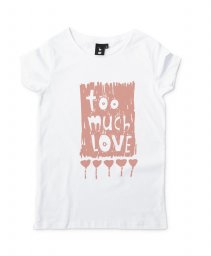 Жіноча футболка Too much love