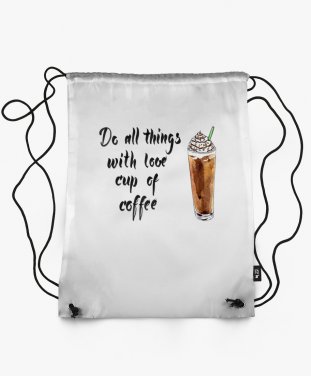 Рюкзак Do all things with love cup of coffee