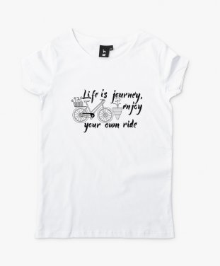 Жіноча футболка Life is a journey, enjoy your own ride