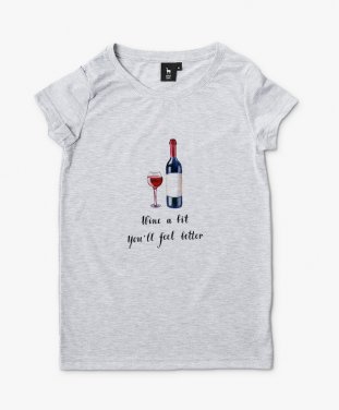 Жіноча футболка Wine a bit you'll feel better