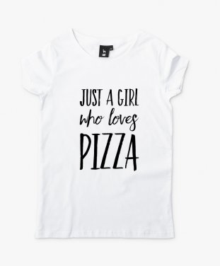 Жіноча футболка Just A Girl Who Loves Pizza