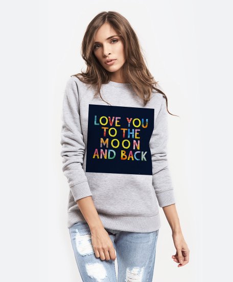 Жіночий світшот Love You to the Moon and Back
