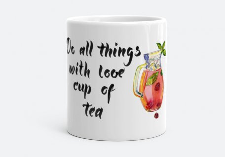 Чашка Do all things with love cup of tea