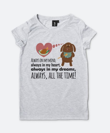 Жіноча футболка Always on my mind, always in my heart, always in my dreams, always, all the time!