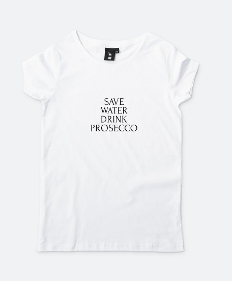 Жіноча футболка Save Water, Drink Prosecco