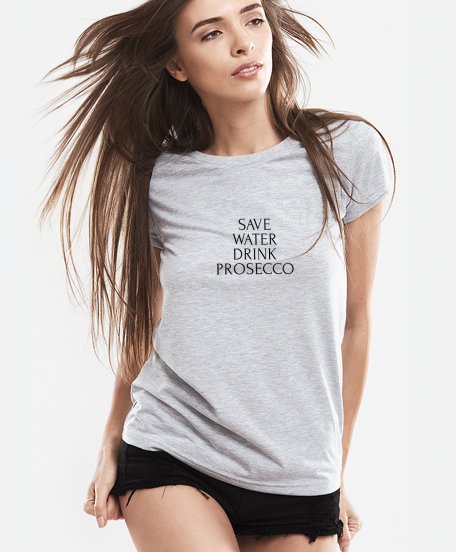 Жіноча футболка Save Water, Drink Prosecco